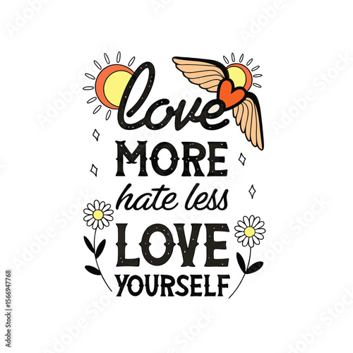 Love more hate less with sun heart wings and daisies on white background