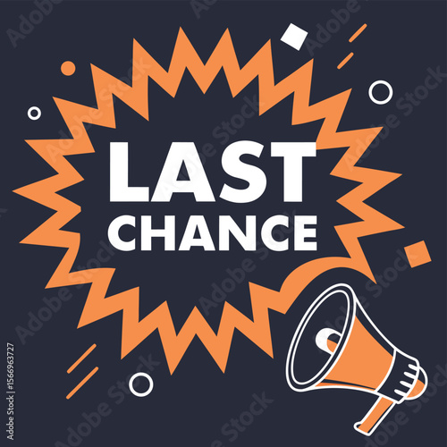 A striking orange megaphone proclaims the words Last Chance on a dark navy background