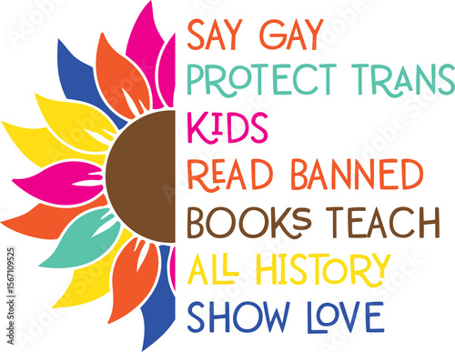 Say Gay Protect Trans Kids Read Banned Books Teach All History