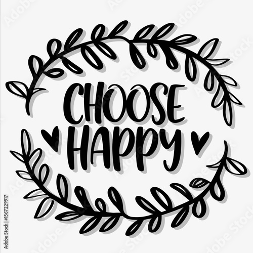 Choose Happy typography with leaf wreath positive affirmation and inspiration