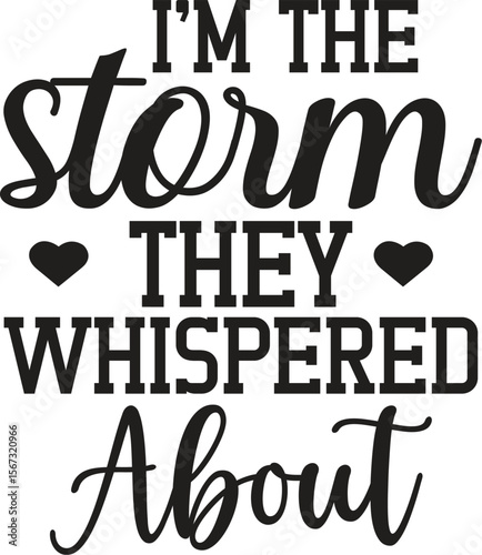 I'm the Storm They Whispered About A Powerful Inspirational Quote Design
