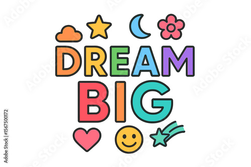 Bright and colorful design promoting positive messages of dreaming big, featuring fun elements like stars, clouds, and smiling faces