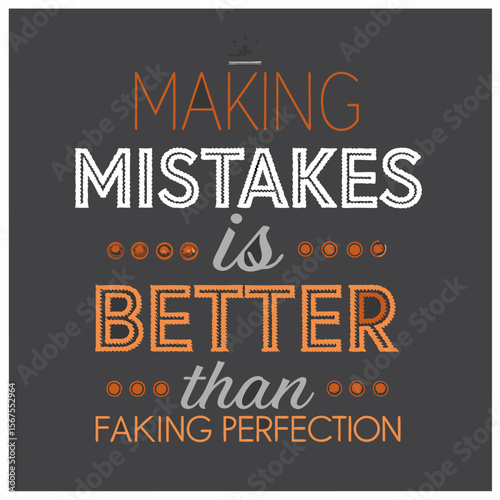 Motivational Quote Making Mistakes is Better Than Faking Perfection on Dark Background