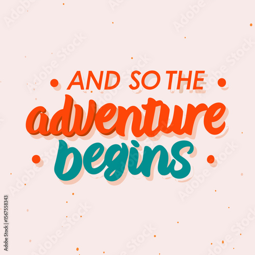 Inspirational Typography Design Featuring the Phrase And So The Adventure Begins