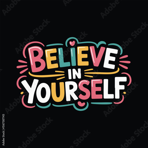 Believe in Yourself - bold hand-lettered typography design on a black background