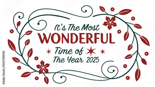 It s the most wonderful time of the year 2025 festive holiday greeting with decorative floral and leaf elements