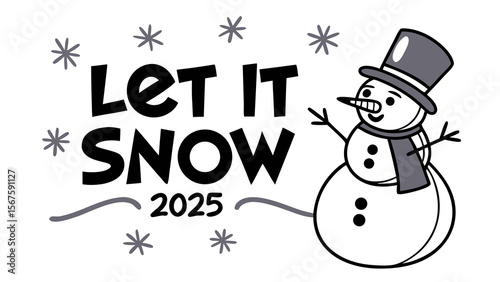 Charming cartoon snowman with top hat and scarf celebrates the arrival of winter with the phrase let it snow 2025