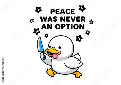 Cartoon Duck with Knife: Peace Was Never an Option.