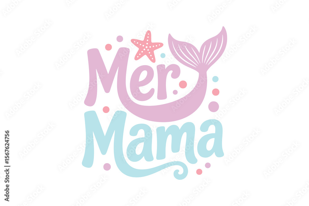 Obraz premium Mer Mama, Mermaid quote Typography T shirt design