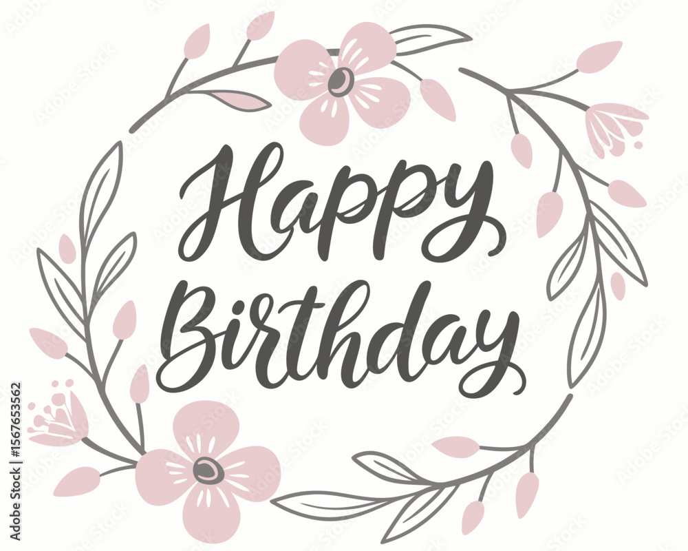 Obraz premium Elegant handwritten calligraphy happy birthday text surrounded by a delicate floral wreath with soft pink flowers and grey leaves