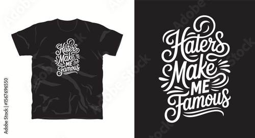 Haters mske me famus inspirational motivational typography vector graphics t-shirt design with quote 