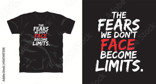 The fears we don't face become limits inspirational motivational typography vector graphics t-shirt design with quote 