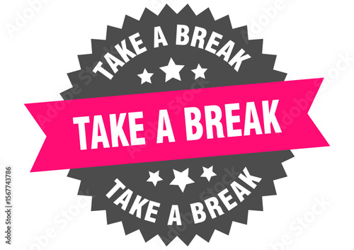take a break. take a break round pink label isolated on transparent background