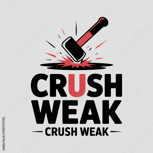 Sledgehammer crushing the word weak symbolizing strength and overcoming challenges with a powerful impact and determination