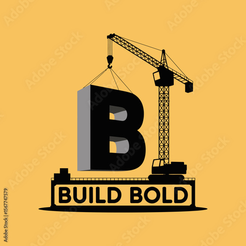 A large black letter b is being constructed with a crane and excavator symbolizing building and progress with the words build bold below
