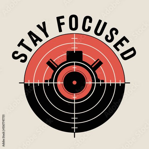 Stay focused motivational graphic featuring a stylized target reticle and scope view with concentric circles and crosshairs