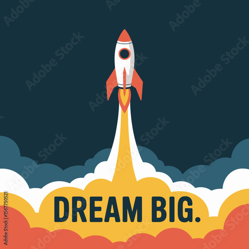 A stylized illustration of a rocket launching into a dark blue sky leaving a trail of smoke and flames with the words dream big prominently displayed