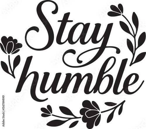 stay humble calligraphic text 