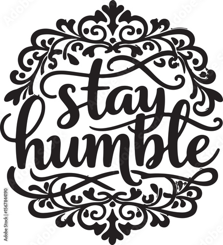stay humble calligraphic text 