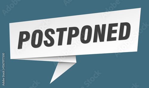 postponed banner. postponed speech bubble, label, sticker, sign template
