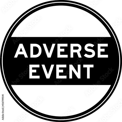 Black color round seal sticker in word adverse event on white background