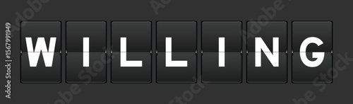Black color analog flip board with word willing on gray background