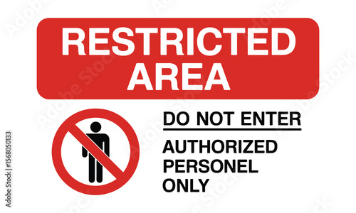 Safety Signage Restricted Area Notice with Do Not Enter and Authorized Personnel Only