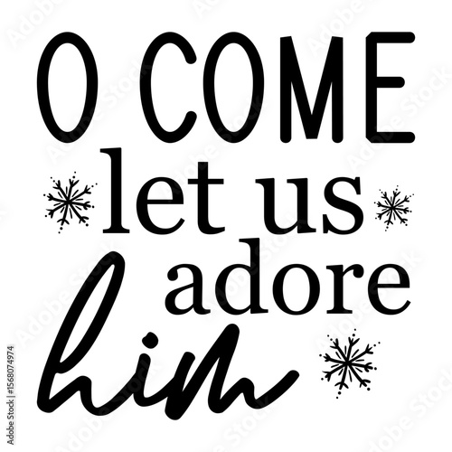 O Come Let Us Adore Him