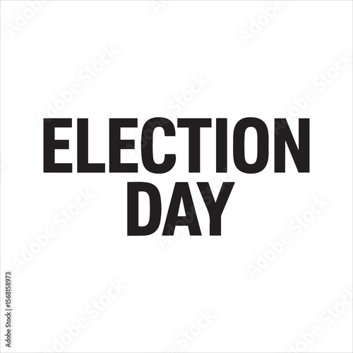 Bold black text declares election day on a clean white background