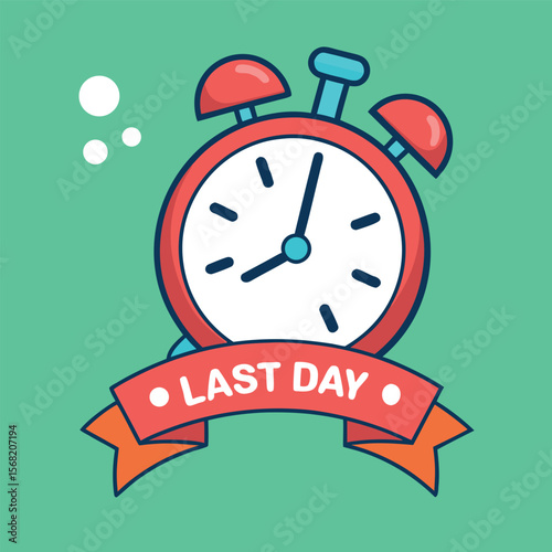Last Day Alarm Clock Reminder for Urgent Deadlines and Time Management