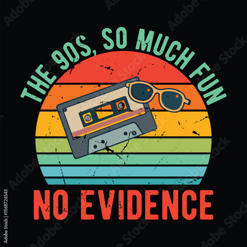 The 90s, So Much Fun No Evidence