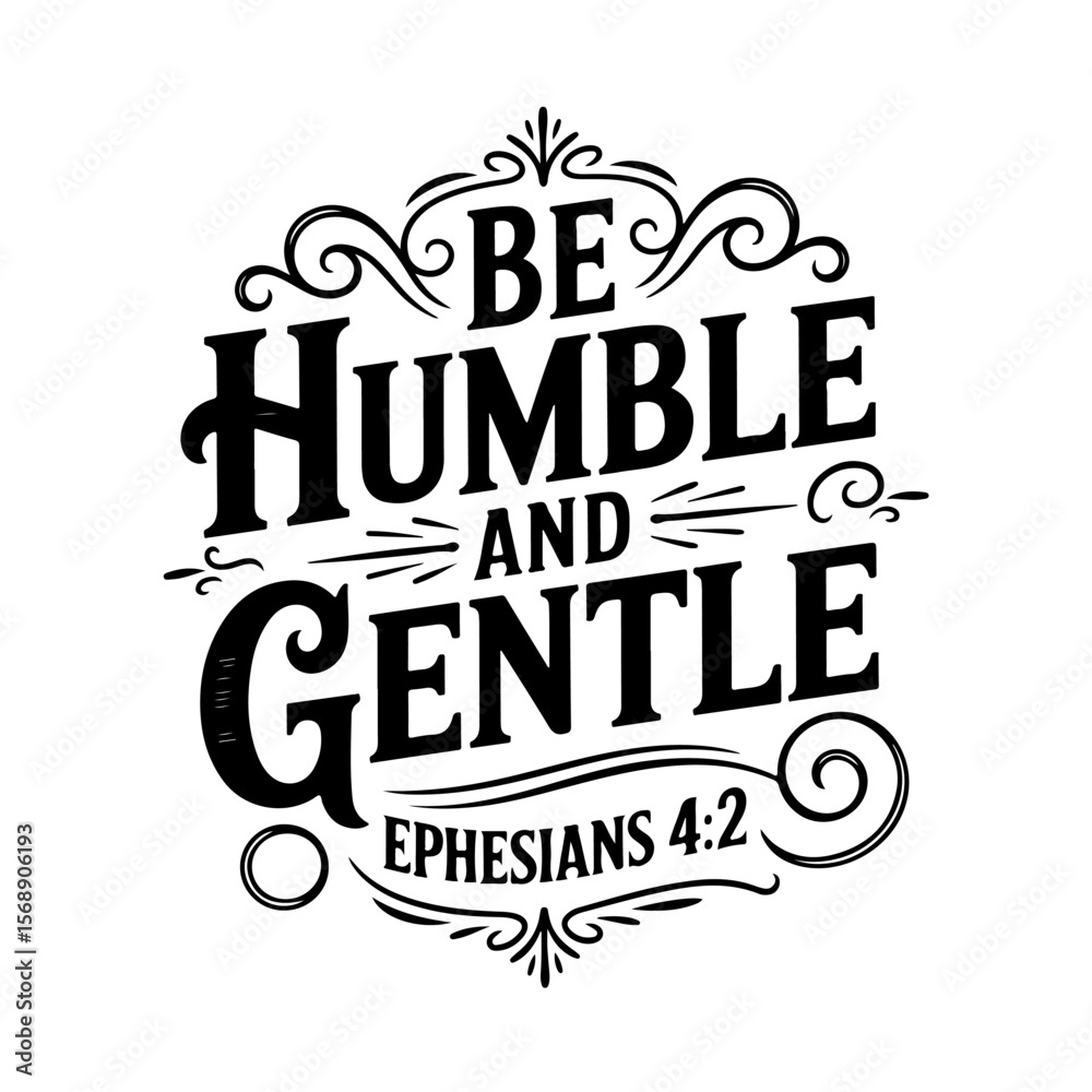 Fototapeta premium Be humble and gentle – Ephesians 4:2. Vector Design Isolated on White Background