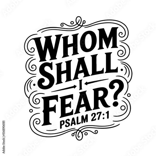 Whom shall I fear? – Psalm 27:1. Vector Design Isolated on White Background