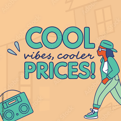 Cool Vibes, Cooler Prices: A stylish illustration featuring a trendy person walking, a retro boombox, and bold text emphasizing affordable prices and a cool atmosphere. 