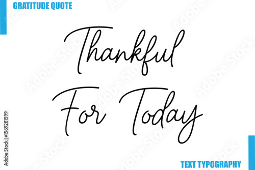 Thankful For Today Modern Typography Text For Special Offer Signs