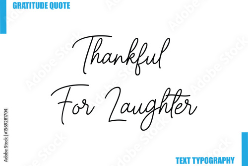 Thankful For Laughter  Modern Typography Text For Special Offer Signs