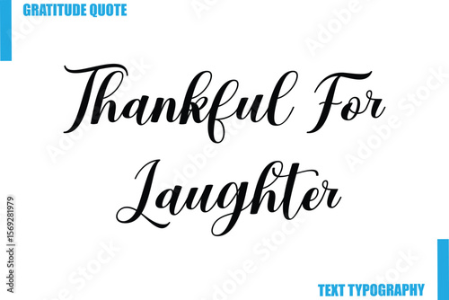Thankful For Laughter  Modern Typography Text For Special Offer Signs