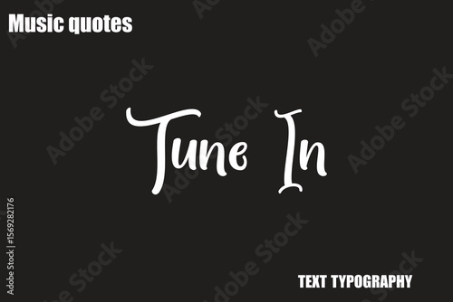 Tune In Music Quote Stylish Typography Text