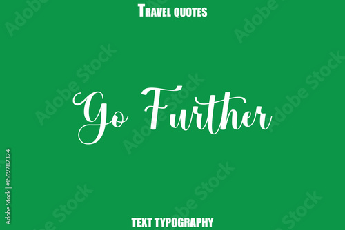 Go Further Text Typewriting Travel Quote