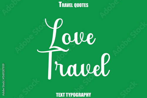 Love Travel Text Typewriting Travel Quote