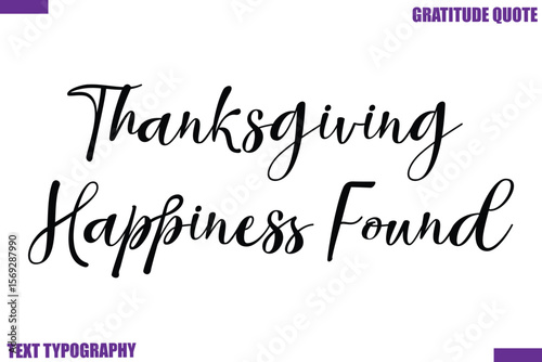 Thanksgiving Happiness Found Thanksgiving Quote Stylish Cursive Typography Text