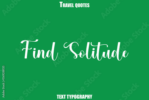 Find Solitude Text Typewriting Travel Quote