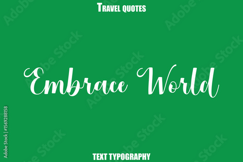 Embrace World Text Typewriting Travel Quote