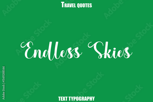 Endless Skies Text Typewriting Travel Quote