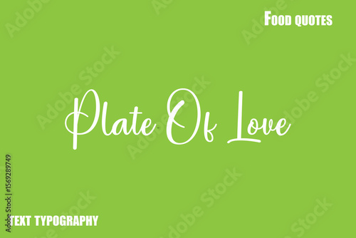 Plate Of Love Text Calligraphy Food Quote