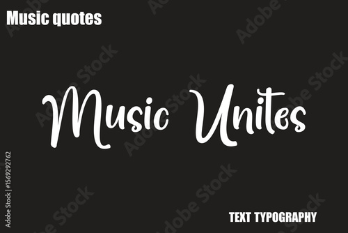 Music Unites Music Quote Stylish Typography Text