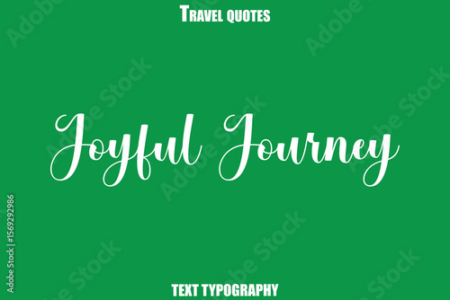 Joyful Journey Text Typewriting Travel Quote