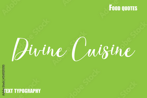 Divine CuisineText Calligraphy Food Quote