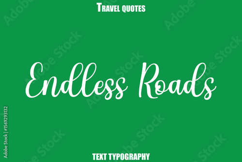 Endless Roads Text Typewriting Travel Quote