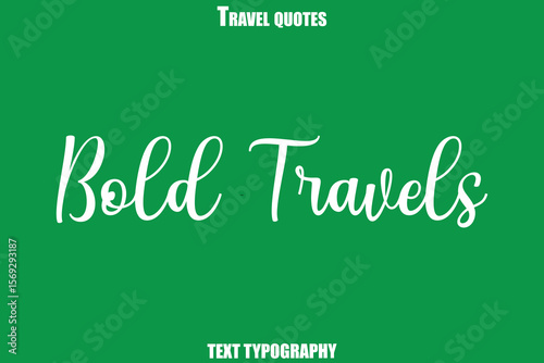 Bold TravelsText Typewriting Travel Quote